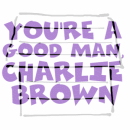 You're a Good Man, Charlie Brown! poster